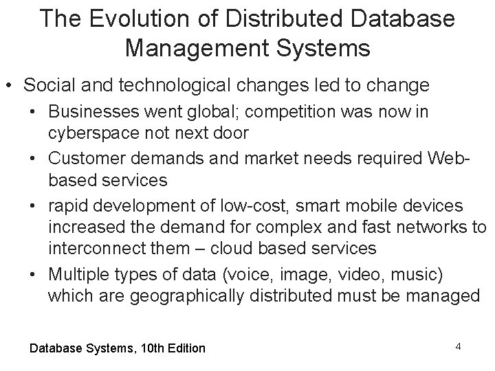 The Evolution of Distributed Database Management Systems • Social and technological changes led to