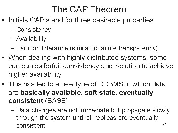 The CAP Theorem • Initials CAP stand for three desirable properties – Consistency –