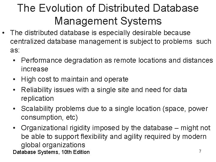 The Evolution of Distributed Database Management Systems • The distributed database is especially desirable