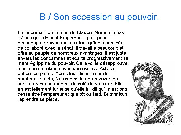 B / Son accession au pouvoir. Le lendemain de la mort de Claude, Néron