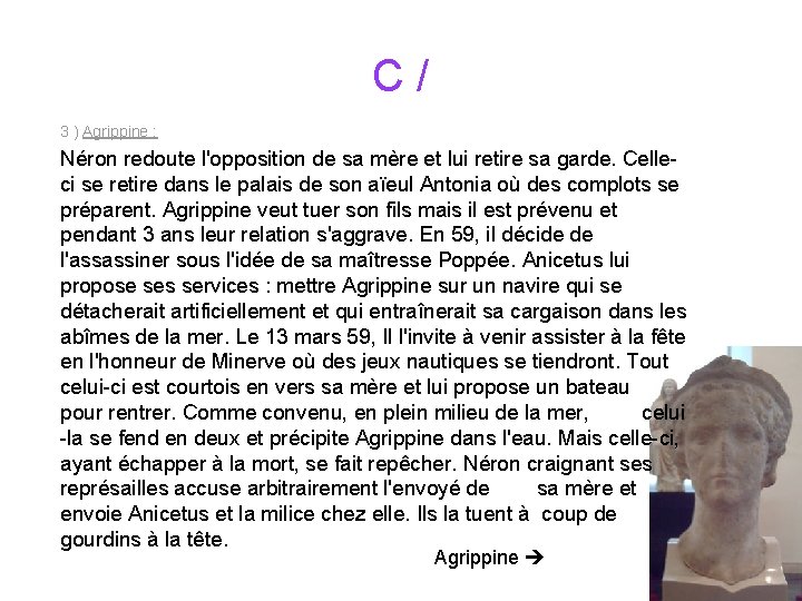 C/ 3 ) Agrippine : Néron redoute l'opposition de sa mère et lui retire