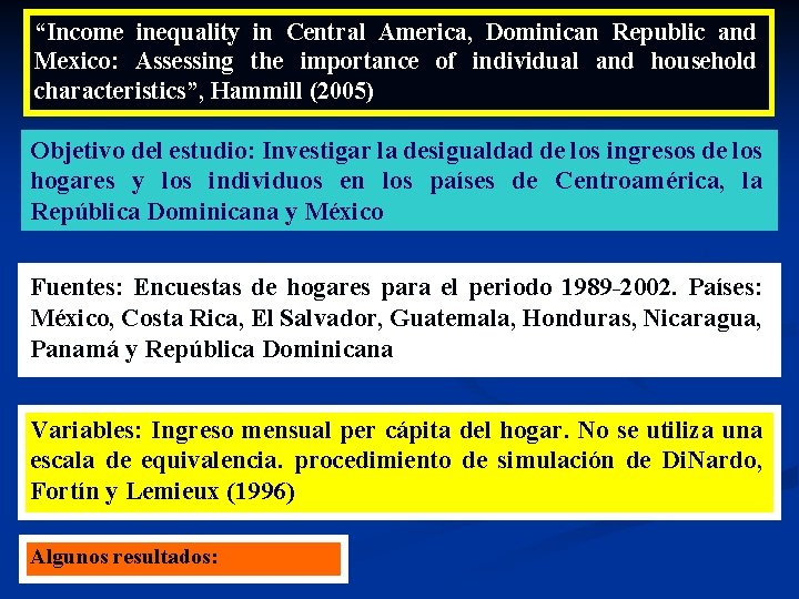 “Income inequality in Central America, Dominican Republic and Mexico: Assessing the importance of individual “Income inequality in Central America, Dominican Republic and Mexico: Assessing the importance of individual