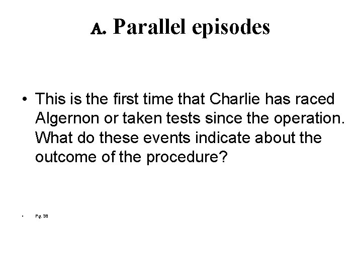 A. Parallel episodes • This is the first time that Charlie has raced Algernon A. Parallel episodes • This is the first time that Charlie has raced Algernon