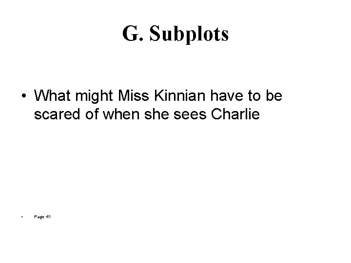 G. Subplots • What might Miss Kinnian have to be scared of when she