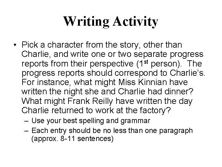 Writing Activity • Pick a character from the story, other than Charlie, and write Writing Activity • Pick a character from the story, other than Charlie, and write