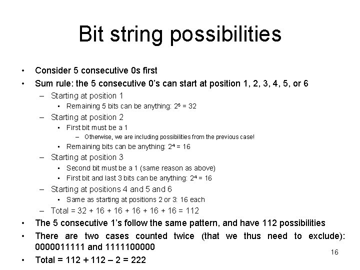 Bit string possibilities • • Consider 5 consecutive 0 s first Sum rule: the