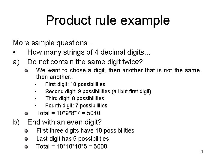 Product rule example More sample questions… • How many strings of 4 decimal digits…