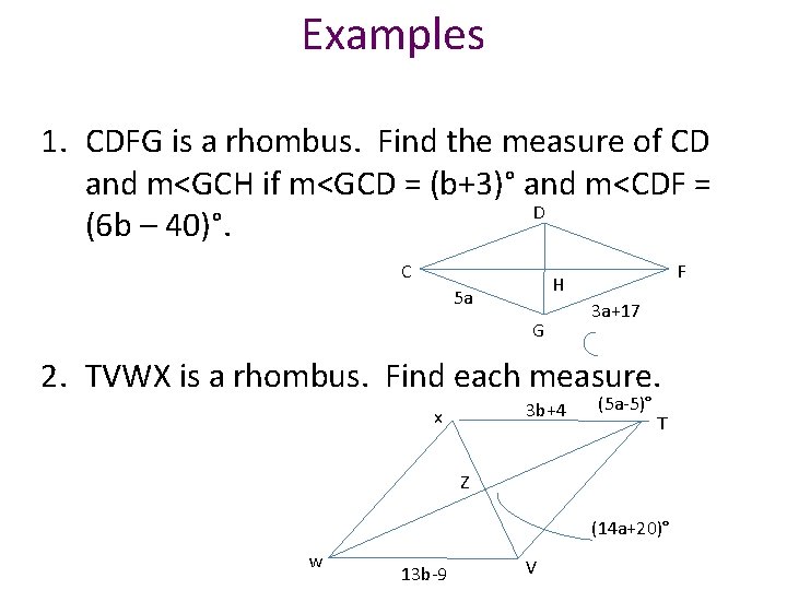 Examples 1. CDFG is a rhombus. Find the measure of CD and m<GCH if