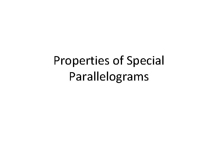 Properties of Special Parallelograms 