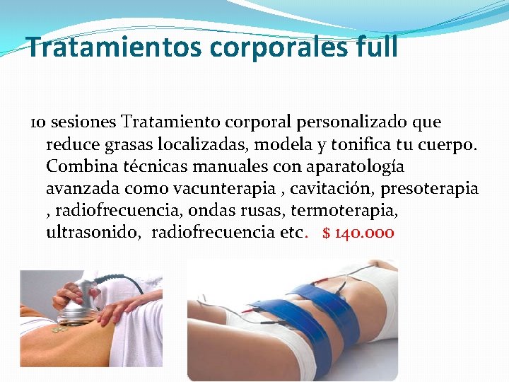 Tratamientos corporales full 10 sesiones Tratamiento corporal personalizado que reduce grasas localizadas, modela y