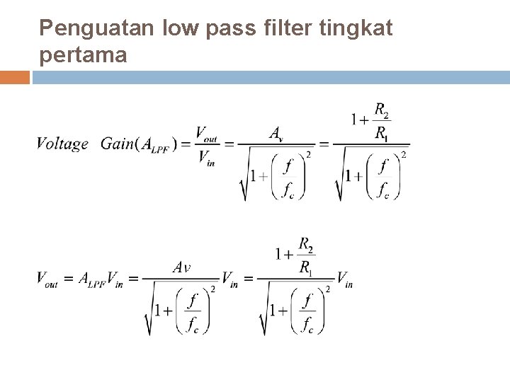 Penguatan low pass filter tingkat pertama 