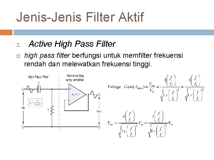 Jenis-Jenis Filter Aktif 2. Active High Pass Filter high pass filter berfungsi untuk memfilter