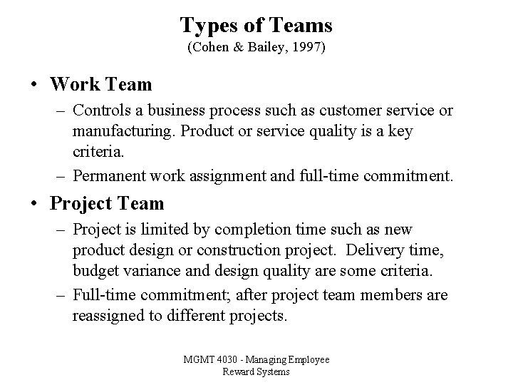 Types of Teams (Cohen & Bailey, 1997) • Work Team – Controls a business