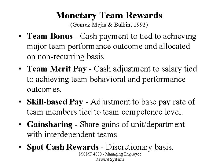 Monetary Team Rewards (Gomez-Mejia & Balkin, 1992) • Team Bonus - Cash payment to