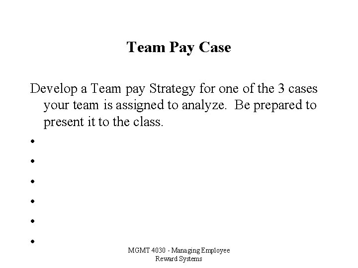 Team Pay Case Develop a Team pay Strategy for one of the 3 cases