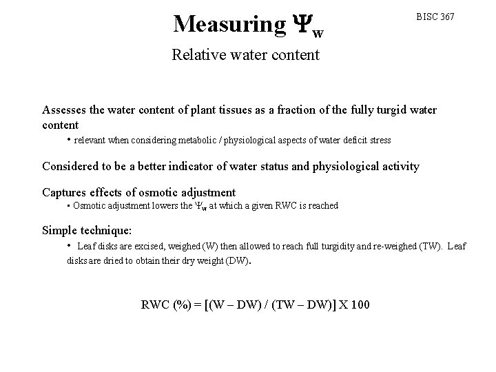 Measuring w BISC 367 Relative water content Assesses the water content of plant tissues