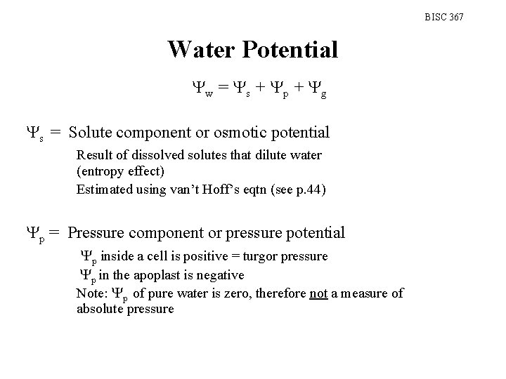 BISC 367 Water Potential Yw = Ys + Yp + Yg Ys = Solute