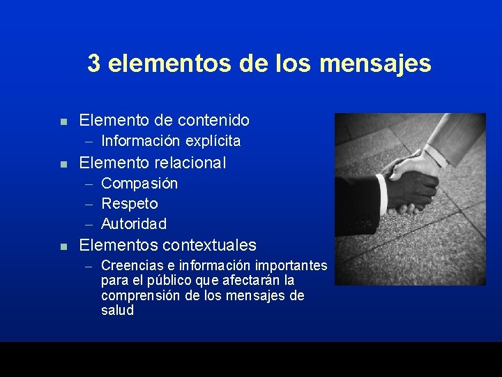 3 elementos de los mensajes n Elemento de contenido – Información explícita n Elemento