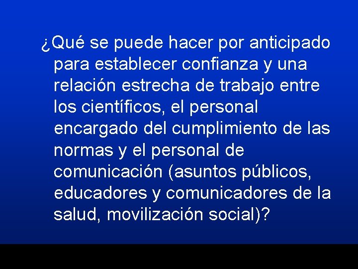 ¿Qué se puede hacer por anticipado para establecer confianza y una relación estrecha de