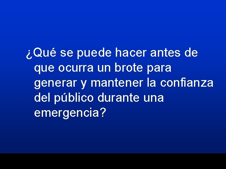 ¿Qué se puede hacer antes de que ocurra un brote para generar y mantener