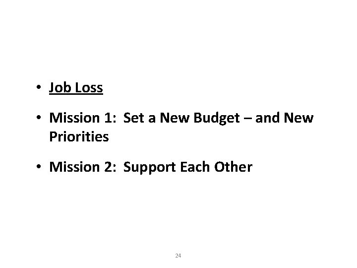  • Job Loss • Mission 1: Set a New Budget – and New