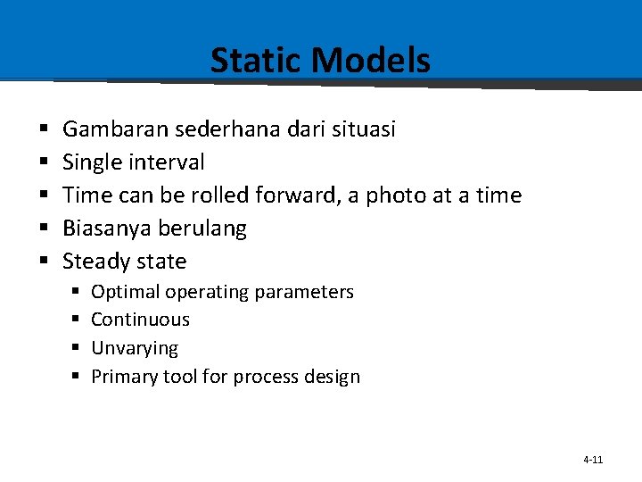 Static Models § § § Gambaran sederhana dari situasi Single interval Time can be