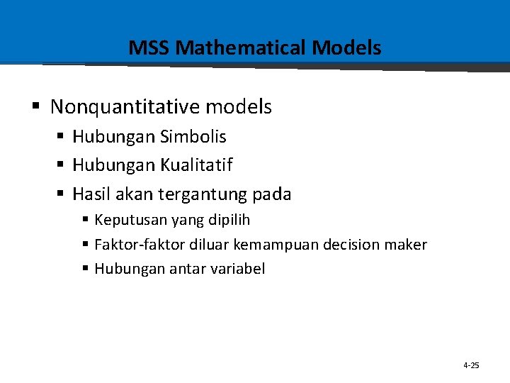 MSS Mathematical Models § Nonquantitative models § Hubungan Simbolis § Hubungan Kualitatif § Hasil