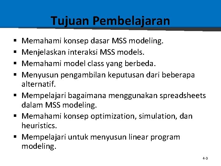 Tujuan Pembelajaran Memahami konsep dasar MSS modeling. Menjelaskan interaksi MSS models. Memahami model class