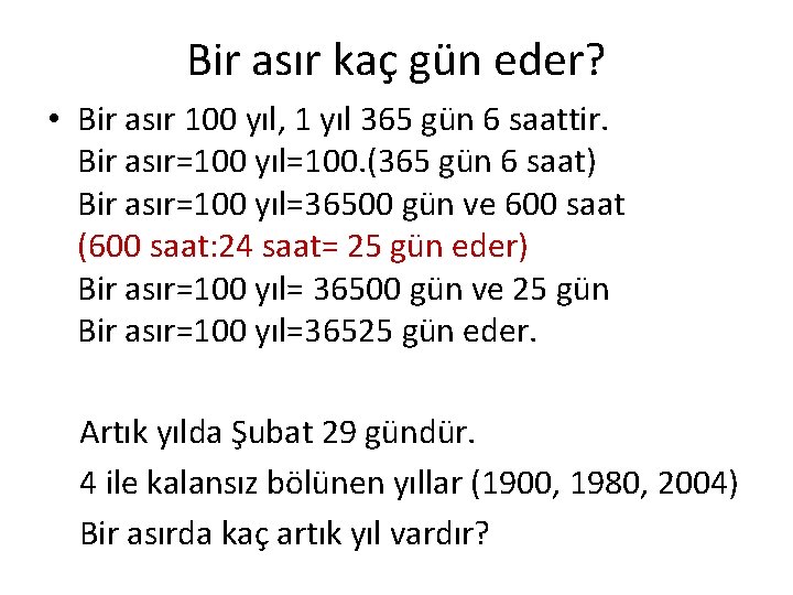 Bir asır kaç gün eder? • Bir asır 100 yıl, 1 yıl 365 gün