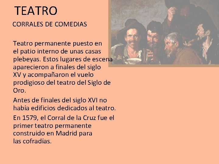 TEATRO CORRALES DE COMEDIAS Teatro permanente puesto en el patio interno de unas casas