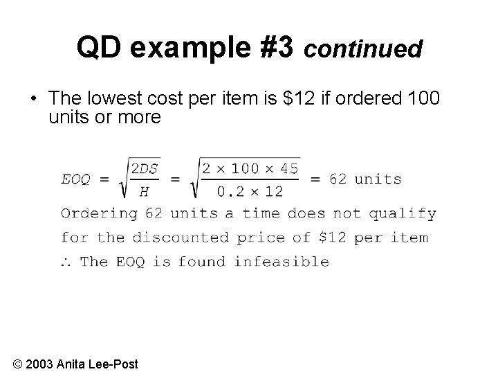 QD example #3 continued • The lowest cost per item is $12 if ordered