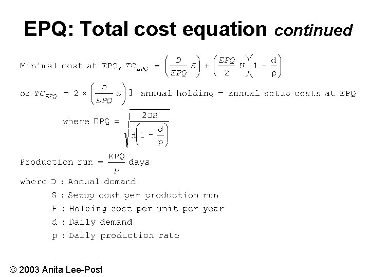 EPQ: Total cost equation continued © 2003 Anita Lee-Post 