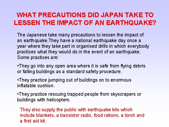 WHAT PRECAUTIONS DID JAPAN TAKE TO LESSEN THE IMPACT OF AN EARTHQUAKE? The Japanese