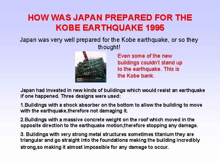 HOW WAS JAPAN PREPARED FOR THE KOBE EARTHQUAKE 1995 Japan was very well prepared