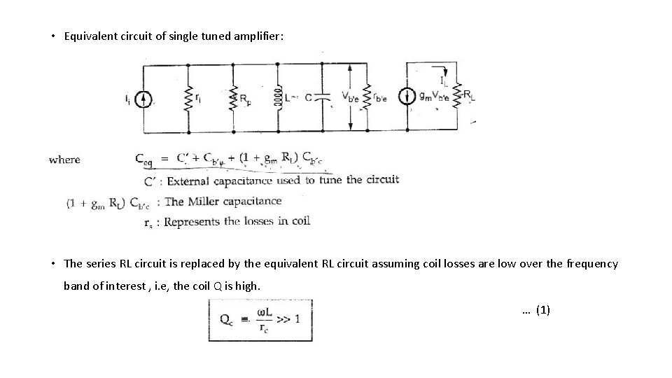  • Equivalent circuit of single tuned amplifier: • The series RL circuit is