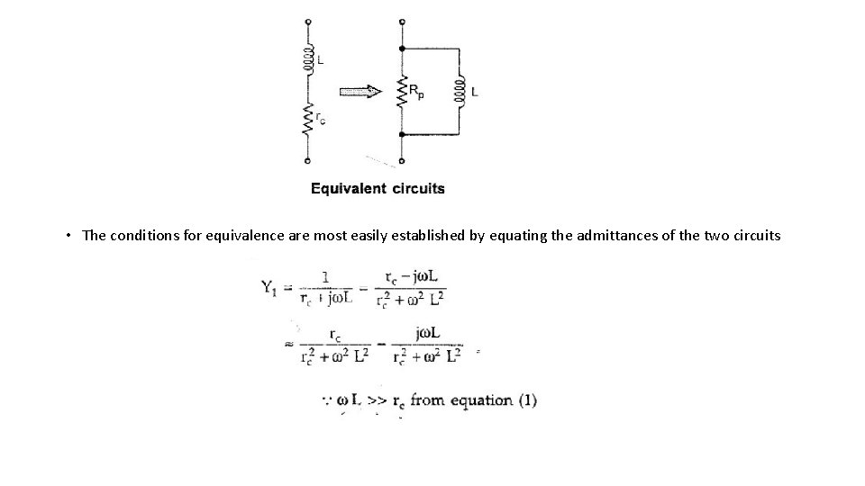  • The conditions for equivalence are most easily established by equating the admittances