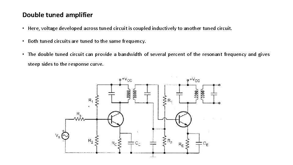 Double tuned amplifier • Here, voltage developed across tuned circuit is coupled inductively to