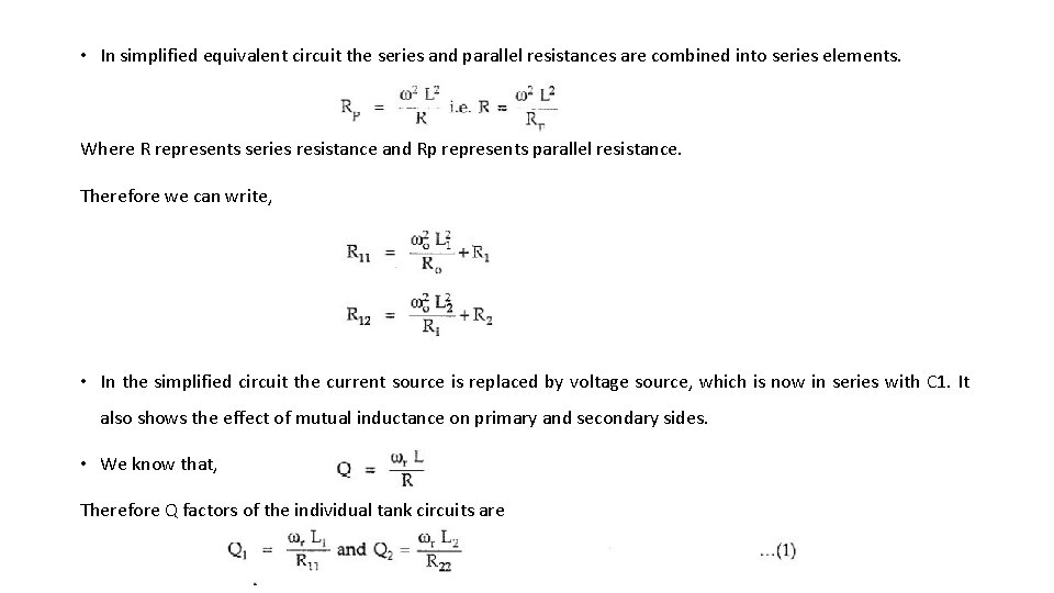  • In simplified equivalent circuit the series and parallel resistances are combined into