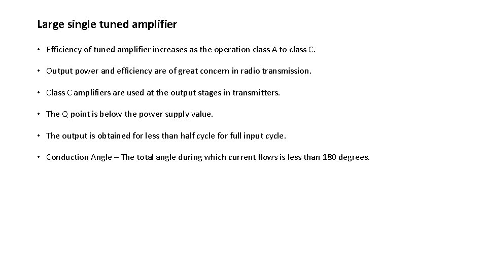 Large single tuned amplifier • Efficiency of tuned amplifier increases as the operation class