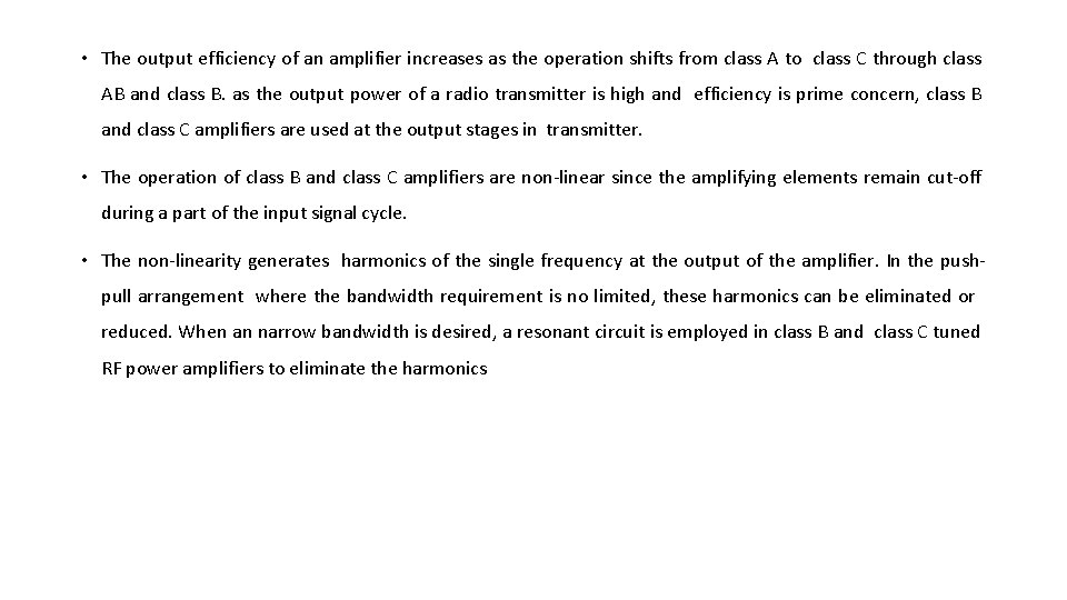  • The output efficiency of an amplifier increases as the operation shifts from