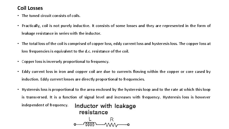 Coil Losses • The tuned circuit consists of coils. • Practically, coil is not