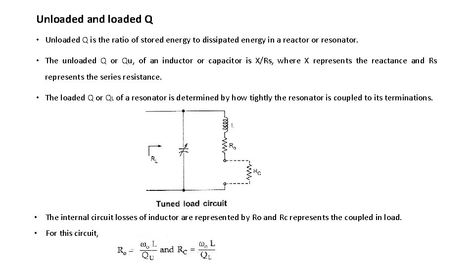 Unloaded and loaded Q • Unloaded Q is the ratio of stored energy to