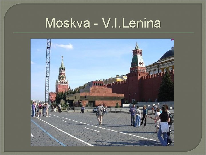 Moskva - V. I. Lenina 