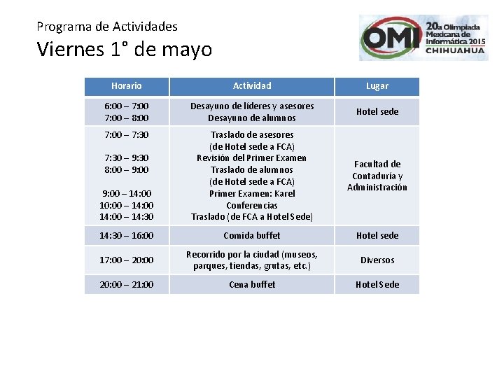 Programa de Actividades Viernes 1° de mayo Horario Actividad Lugar 6: 00 – 7: