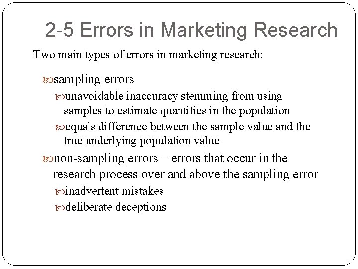 2 -5 Errors in Marketing Research Two main types of errors in marketing research: