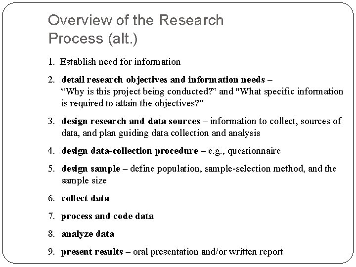 Overview of the Research Process (alt. ) 1. Establish need for information 2. detail