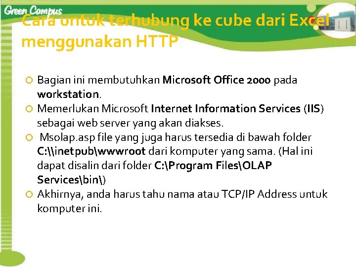 Cara untuk terhubung ke cube dari Excel menggunakan HTTP Bagian ini membutuhkan Microsoft Office