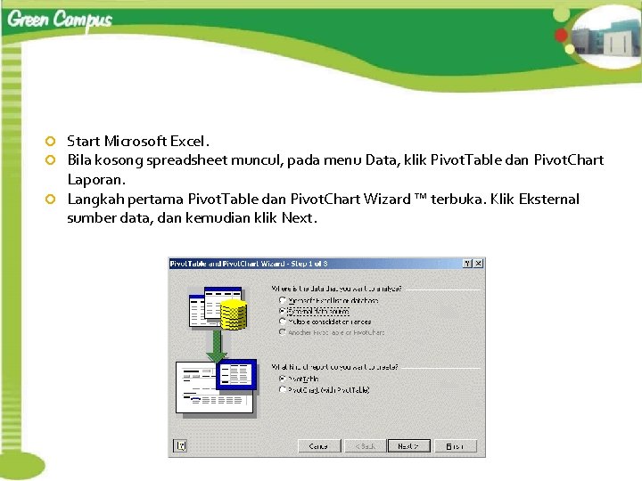 Start Microsoft Excel. Bila kosong spreadsheet muncul, pada menu Data, klik Pivot. Table dan