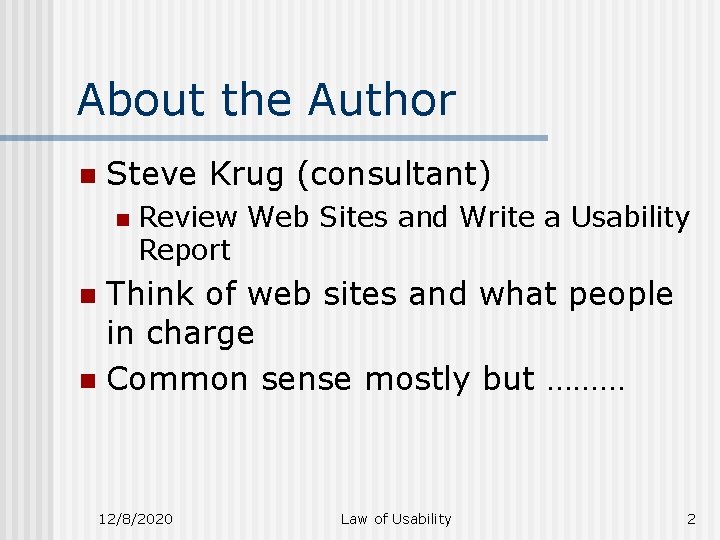 About the Author n Steve Krug (consultant) n Review Web Sites and Write a
