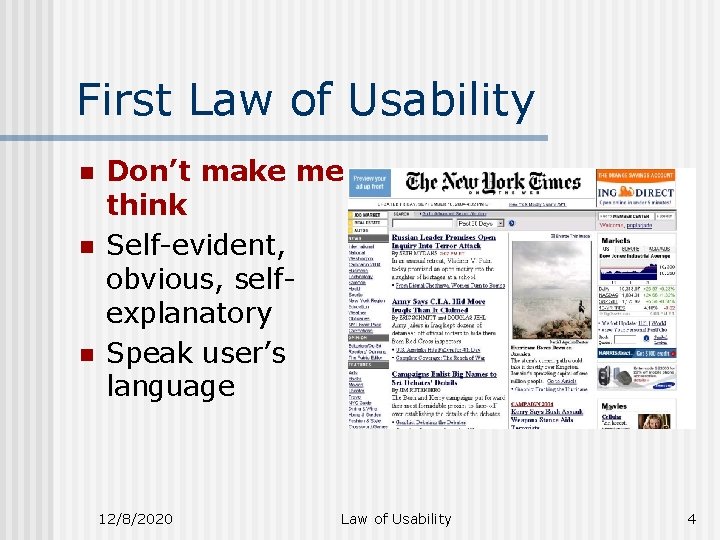 First Law of Usability n n n Don’t make me think Self-evident, obvious, selfexplanatory